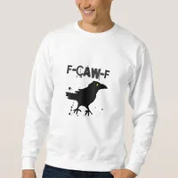 Grunge Coffee F Caw F Crow Humor Creative Style Sweatshirt