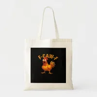 F-Caw-F Chicken Funny Trendy Tote Bag