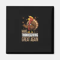 Make Thanksgiving Great Again Funny Turkey Trumpki Magnet
