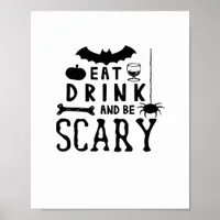 Eat Drink And Be Scary Halloween Quote Poster