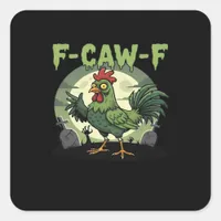 F Caw F Funny Chicken Halloween Vintage Classic Square Sticker