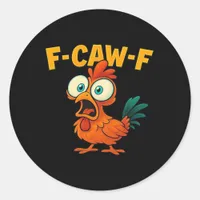 F-Caw-F Chicken Essential Creative Casual Classic Round Sticker