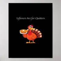 Leftovers Are For Quitters Classic Vintage Style Poster