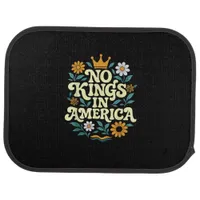 No Kings In America Since 1776 Groovy Style Car Floor Mat