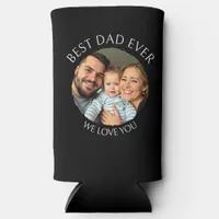 Best Dad Ever | Photo Template Personalized Seltzer Can Cooler