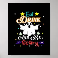 Eat Drink And Be Scary Happy Halloween Day Poster