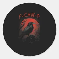 F-Caw-F Funny Crow Blood Moon Gothic Adult Humor Classic Round Sticker