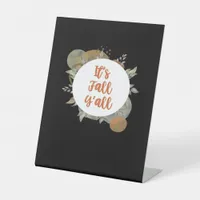 It’s Fall Y’all Cool Unique Pedestal Sign