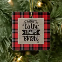 Rarely Calm Always Bright Plaid Burlap Photo Ceramic Ornament