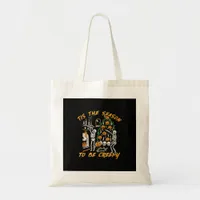 Halloween Creepy Season The Season To Be Creepy Tote Bag
