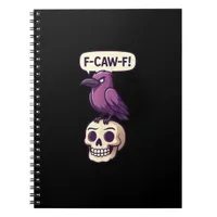 F-Caw-F Crow Skull Halloween Humor Graphic Design Notebook