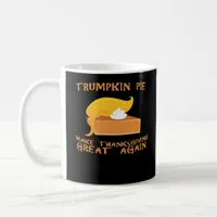 Trumpkin Pie Thanksgiving  Coffee Mug