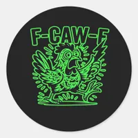 F-Caw-F Attitude Classic Cool Unique Classic Round Sticker