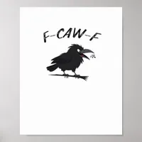 Screaming F-Caw-F Crow Humor Raven Funny Gothic Bi Poster