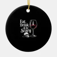 Eat Drink And Be Scary Funny Quote Modern Look Ceramic Ornament
