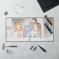 Family Photo Script We Love You Dad Heart Desk Mat