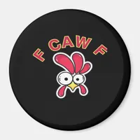 F-Caw-F Chicken Funny Magnet