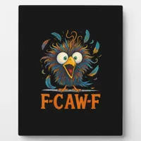 F-Caw-F Funny Messy Chicken Bird Rooster F-Caw-F M Plaque