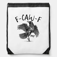 F-Caw-F Funny Raven Crow Spooky Season Creative Ca Drawstring Bag