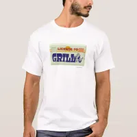 License to Grill Fun BBQ Style T-Shirt