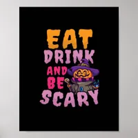 Halloween Pumpkin Eat Drink Be Scary Poster