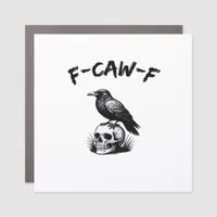 F-Caw-F Halloween Raven Skull Gothic Humor Funny C Car Magnet