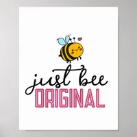 Motivational Saying Just Bee Original Poster