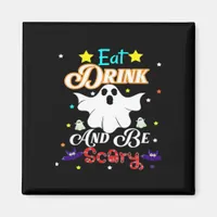 Eat Drink And Be Scary Happy Halloween Day Magnet