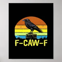 Humor Funny Crow F-Caw-F Gothic Poster