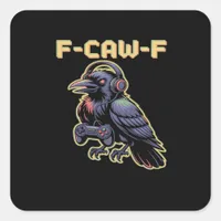 F-Caw-F Gaming Raven With Headphones - Edgy Stream Square Sticker