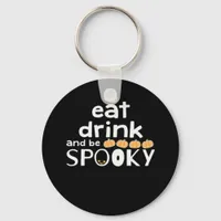 Eat Drink And Be Spooky Happy Halloween Funny Tren Keychain