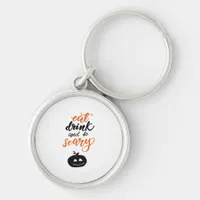 Eat Drink And Be Scary Funny Halloween Keychain