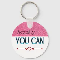 Actually You Can typography Keychain