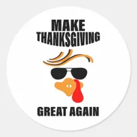 Make Thanksgiving Great Again, Funny Turkey Gift I Classic Round Sticker