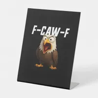 F-Caw-F Funny F-Caw-F Gear Retro Classic Pedestal Sign