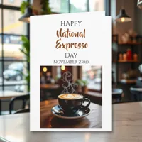 Happy National Expresso Day | Nov 23rd Card