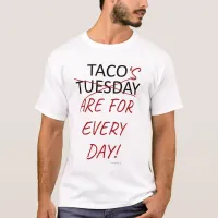 Funny Anti Taco Tuesday Motto T-Shirt