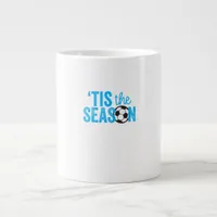 Soccer For Teen Girls Tis The Season Giant Coffee Mug