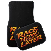 Race Now Sleep Later Car Floor Mat