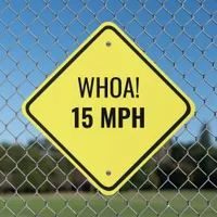 WHOA! 15MPH Yellow Caution Speeding Custom Outdoor Metal Sign