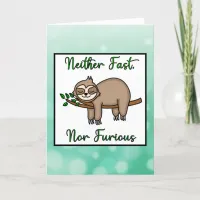 Happy Birthday, Neither Fast, Nor Furious Sloth Card