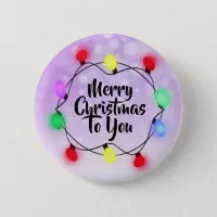 Merry Christmas to you Christmas Lights Holiday Button