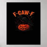F-Caw-F Halloween Trendy Casual Poster