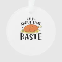 All About That Baste Thanksgiving Day Creative Des Ornament