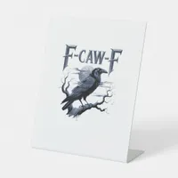 F-Caw-F Funny Gothic Raven Bird Halloween Pedestal Sign