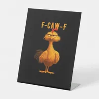 F-Caw-F Chicken Essential Trendy Art Pedestal Sign