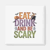 Eat Drink And Be Scary Halloween Party Spooky Desi Magnet