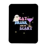 Eat Drink And Be Scary Funny Halloween Casual Uniq Magnet