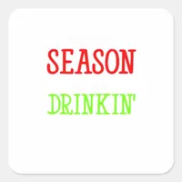 Tis The Season To Be Drinkin Holiday Season Square Sticker