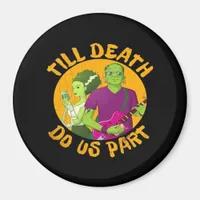 Till Death Do Us Part! Funny Halloween Design For  Magnet